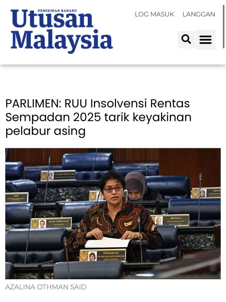 [29.07.2025] UTUSAN MALAYSIA 'RUU INSOLVENSI RENTAS SEMPADAN 2025 TARIK KEYAKINAN PELABUR ASING'